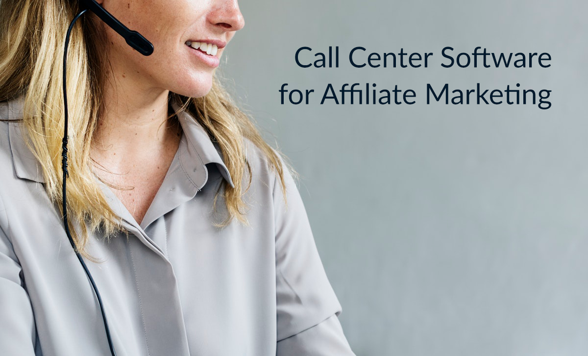 Cómo impulsar tu marketing de afiliados: Software de Call Center